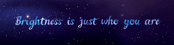 Brightness is just who you are