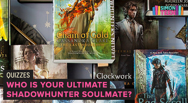 ASSIGNMENT: Who Is Your Ultimate Shadowhunter Soulmate